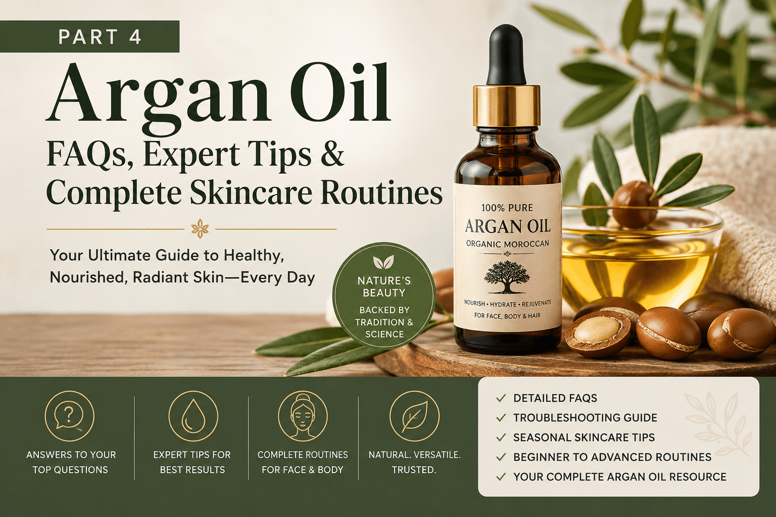 Organic Argan Oil, FAQs, Expert Tips & Complete Skincare Routines. Part 4.